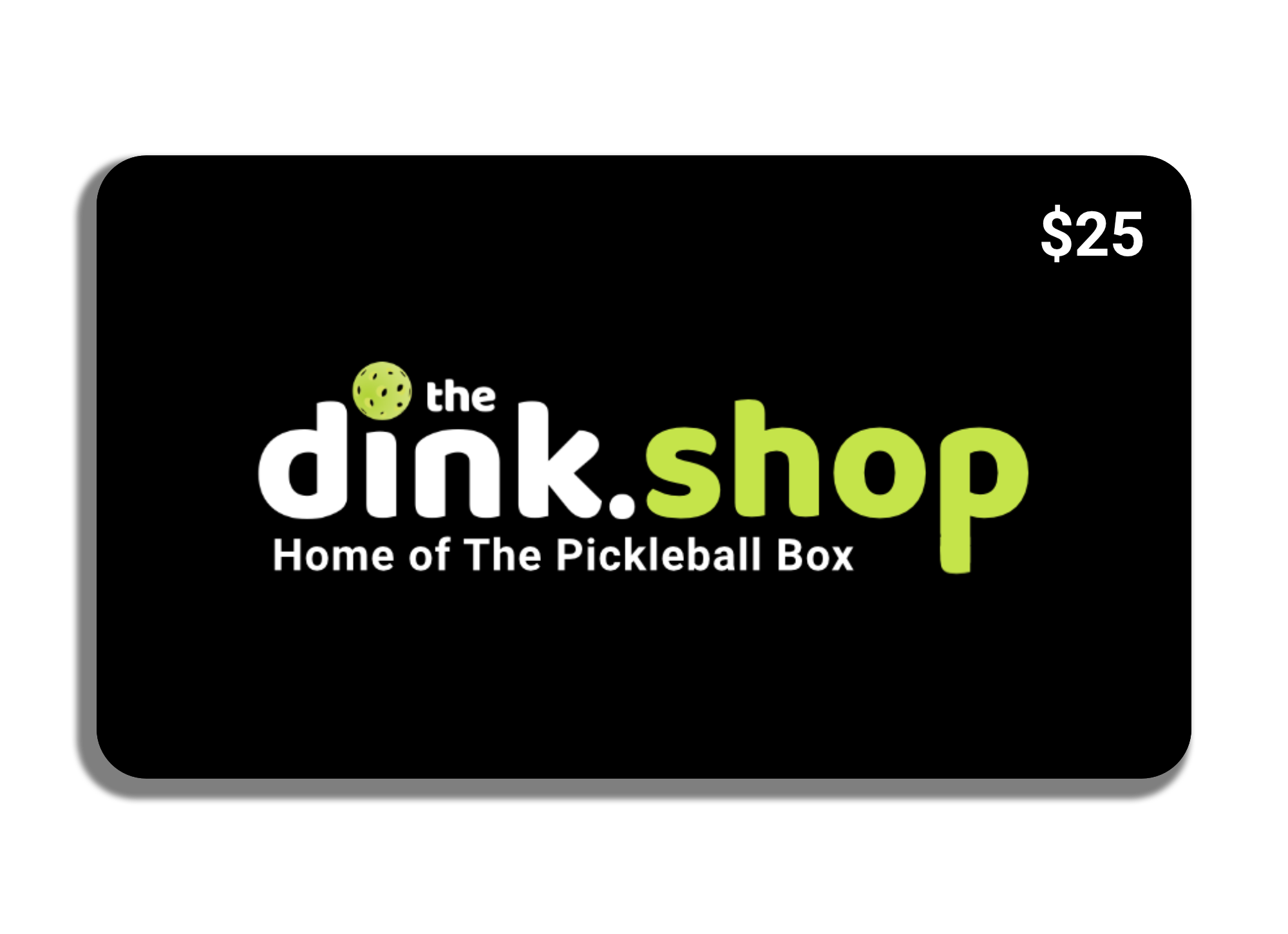 The Dink Shop Gift Card - $25
